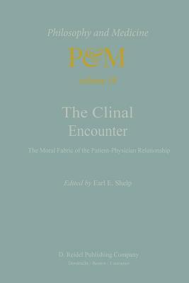 The Clinical Encounter: The Moral Fabric of the Patient-Physician Relationship by 