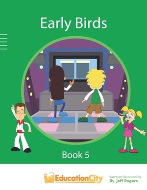 Early Birds Book 5: Phonics Book by Jeff Rogers, Andrew Reiners