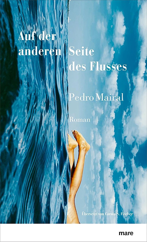 Auf der anderen Seite des Flusses by Pedro Mairal