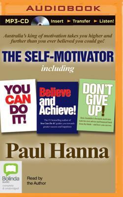 The Self-Motivator by Paul Hanna