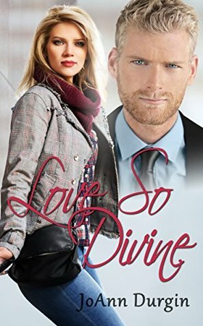 Love So Divine by JoAnn Durgin