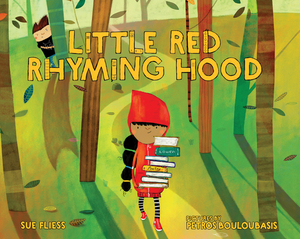 Little Red Rhyming Hood by Sue Fliess