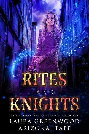 Rites and Knights by Arizona Tape, Laura Greenwood