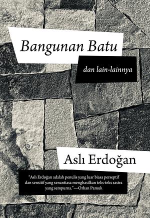 Bangunan Batu: dan Lain-Lainnya by Aslı Erdoğan