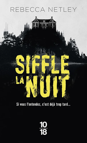 Siffle la nuit by Rebecca Netley