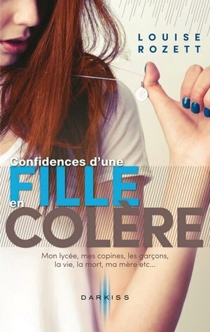 Confidences d'une fille en colère by Louise Rozett