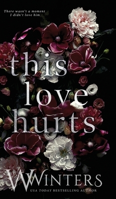 This Love Hurts by Willow Winters, W. Winters