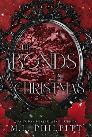 The Bonds In Christmas by M.L. Philpitt