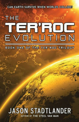 The Ter'roc: Evolution by Jason Stadtlander, Jason Stadtlander
