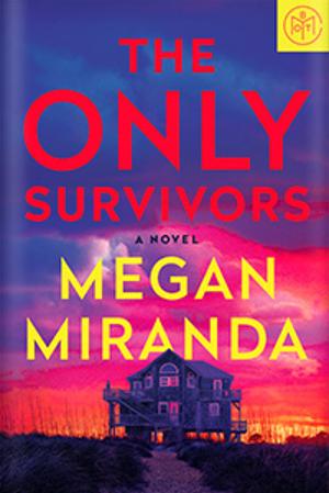 The Only Survivors by Megan Miranda