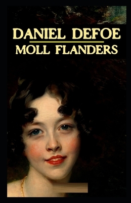 Moll Flanders Illustrated by Daniel Defoe