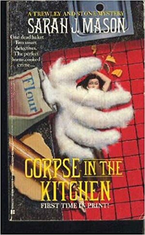 Corpse in the Kitchen by Sarah J. Mason