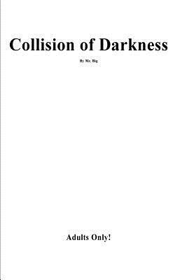 Collision Of Darkness by Big