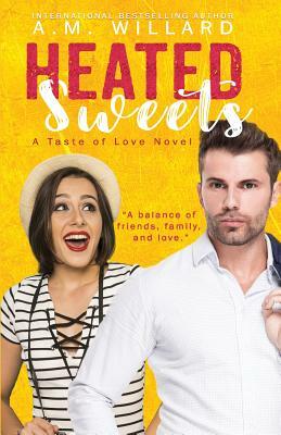 Heated Sweets by A.M. Willard
