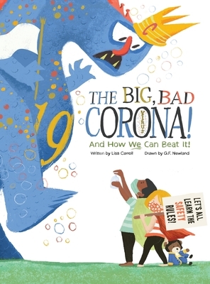 The Big Bad Coronavirus!: And How We Can Beat It! by Lisa Carroll