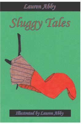 Sluggy Tales by Lauren Abby