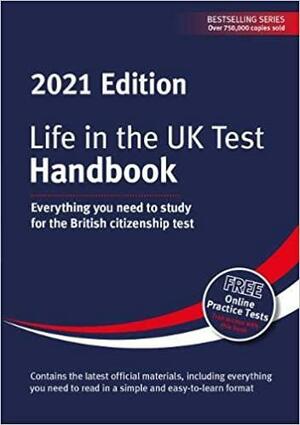 Life in the UK Test: Handbook 2021: Everything you need to study for the British citizenship test by Henry Dillon, Alastair Smith