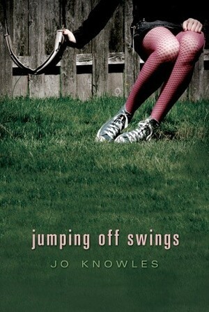 Jumping Off Swings by Jo Knowles