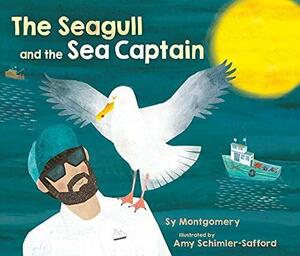 The Seagull and the Sea Captain by Amy Schimler-Safford, Sy Montgomery