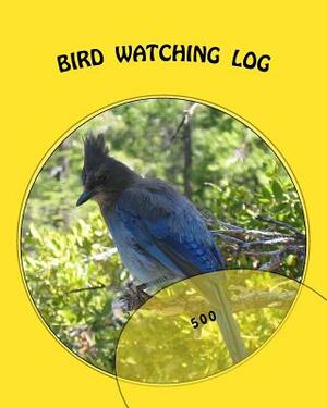 Bird Watching Log: 500 by Richard B. Foster