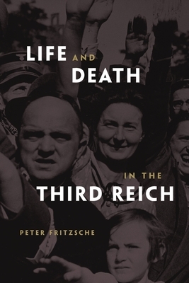 Life and Death in the Third Reich by Peter Fritzsche