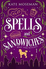 Spells and Sandwiches by Kate Moseman