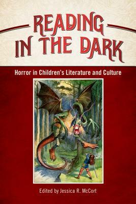 Reading in the Dark: Horror in Children's Literature and Culture by 
