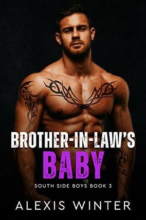 Brother-in-law's Baby by Alexis Winter