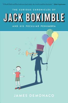 The Curious Chronicles of Jack Bokimble and His Peculiar Penumbra by James Demonaco