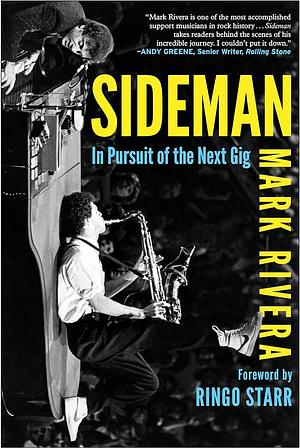 Sideman: In Pursuit of the Next Gig by Mark Rivera