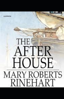 The After House Illustrated by Mary Roberts Rinehart