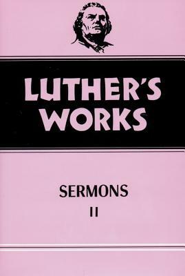 Luther's Works, Volume 52: Sermons 2 by Martin Luther, Hans J. Hillerbrand