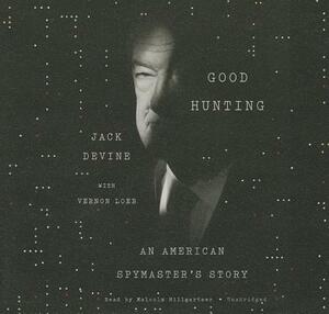 Good Hunting: An American Spymaster's Story by Jack Devine