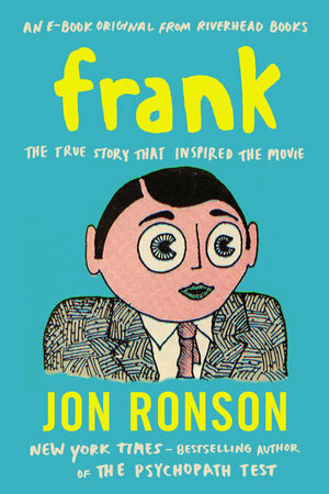 Frank: The True Story that Inspired the Movie by Jon Ronson