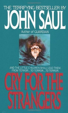 Cry for the Strangers by John Saul