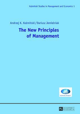 The New Principles of Management by Andrzej Kozminski, Dariusz Jemielniak
