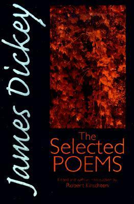 James Dickey: The Selected Poems by James Dickey