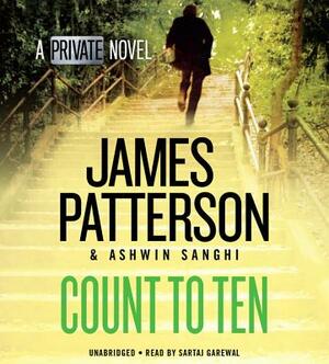 Count to Ten: A Private Novel by Ashwin Sanghi, James Patterson