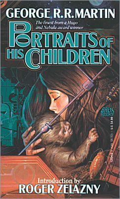 Portraits of His Children by George R.R. Martin, Roger Zelazny