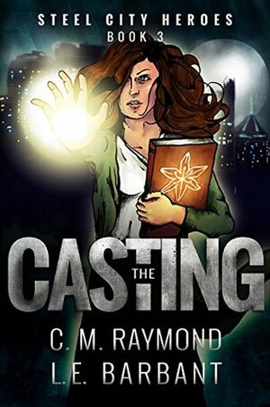 The Casting by C.M. Raymond, L.E. Barbant