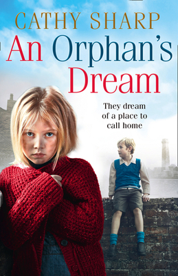 An Orphan's Dream (Button Street Orphans) by Cathy Sharp