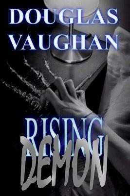 Rising Demon: Darkness Ascending by Douglas Vaughan