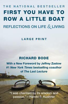 First You Have to Row a Little Boat: Reflections on Life & Living by Richard Bode