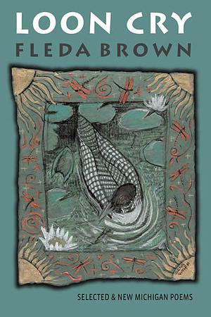 Loon Cry by Fleda Brown