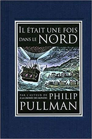 Il était une fois dans le Nord by Philip Pullman