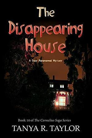 The Disappearing House by Tanya R. Taylor, Tanya R. Taylor