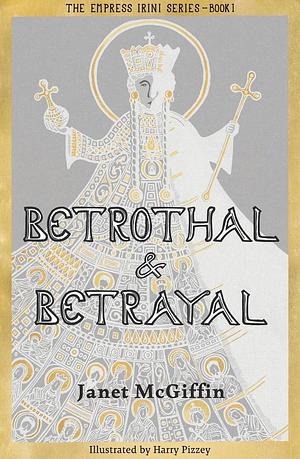 Betrothal and Betrayal by Harry Pizzey, Janet McGiffin