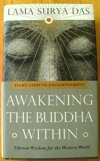 Awakening the Buddha Within: Eight Steps to Enlightenment: Tibetan Wisdom from by Lama Surya Das, Lama Surya Das