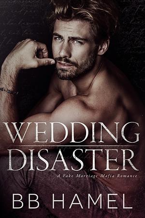 Wedding Disaster by B.B. Hamel