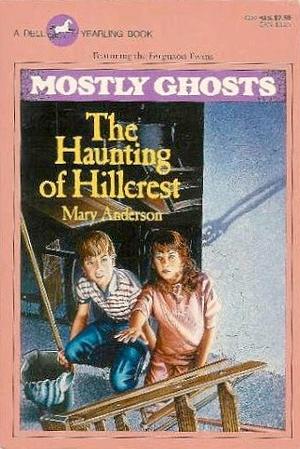 The Haunting of Hillcrest by Mary Anderson